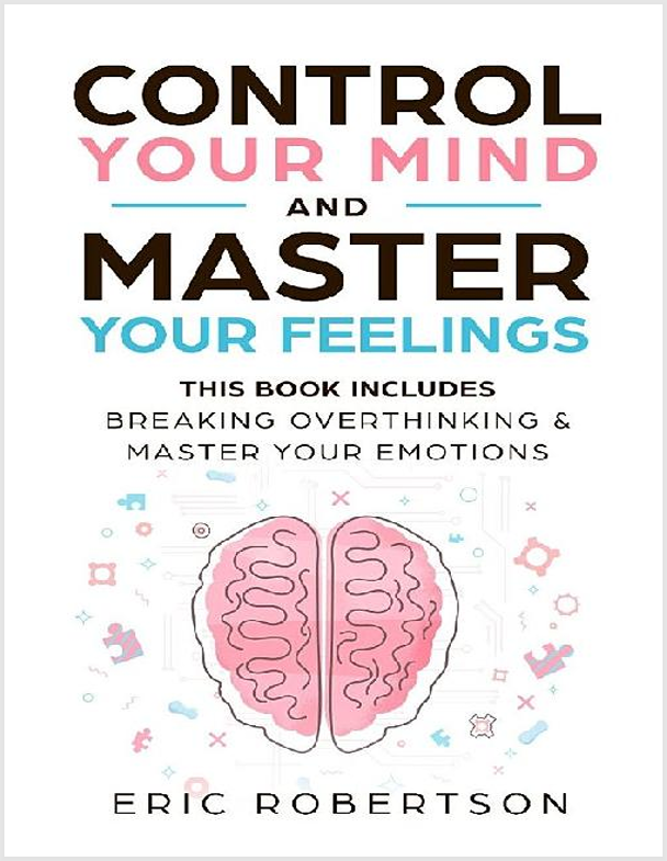 Control Your Mind and Master Your Feelings
